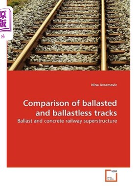 海外直订Comparison of ballasted and ballastless tracks 有碴轨道与无碴轨道的比较