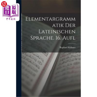 海外直订Elementargrammatik Der Lateinischen Sprache. 16. Aufl 拉丁语言的基本语法。16。Aufl