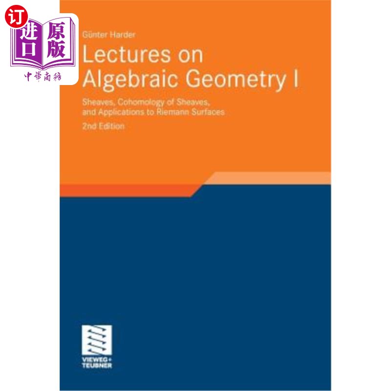 海外直订Lectures on Algebraic Geometry I: Sheaves, Cohomology of Sheaves, and Applicatio代数几何讲座1:层，层的上同