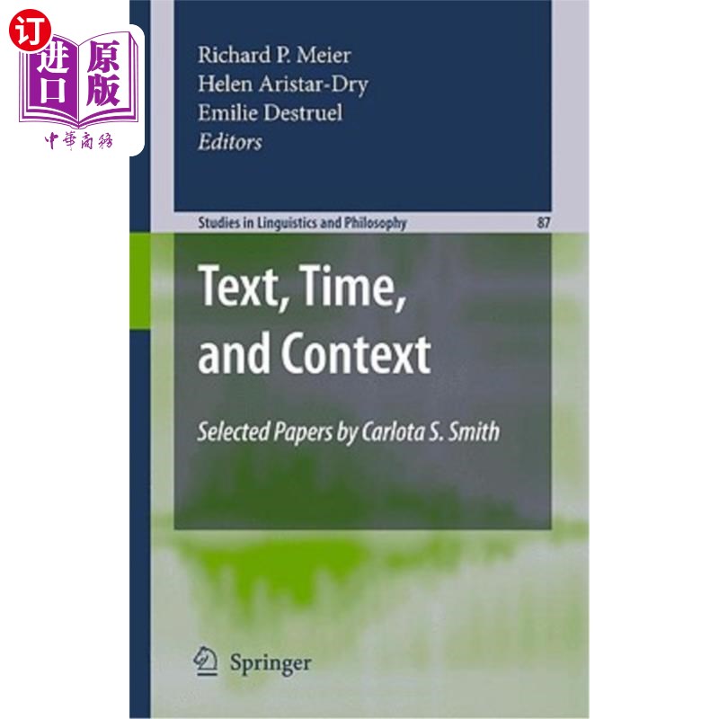 海外直订Text, Time, and Context: Selected Papers of Carlota S. Smith 文本、时间和背景:卡洛塔·s·史密斯论文选集