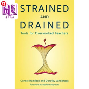 海外直订Strained and Drained: Tools for Overworked Teachers 紧张和枯竭:过度劳累的教师的工具