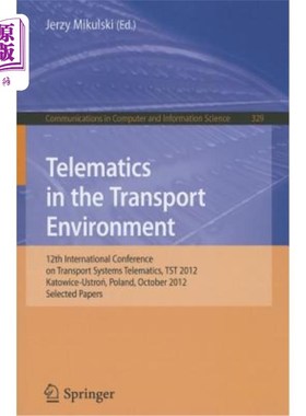 海外直订Telematics in the Transport Environment: 12th International Conference on Transp 运输环境中的远程信息处理：