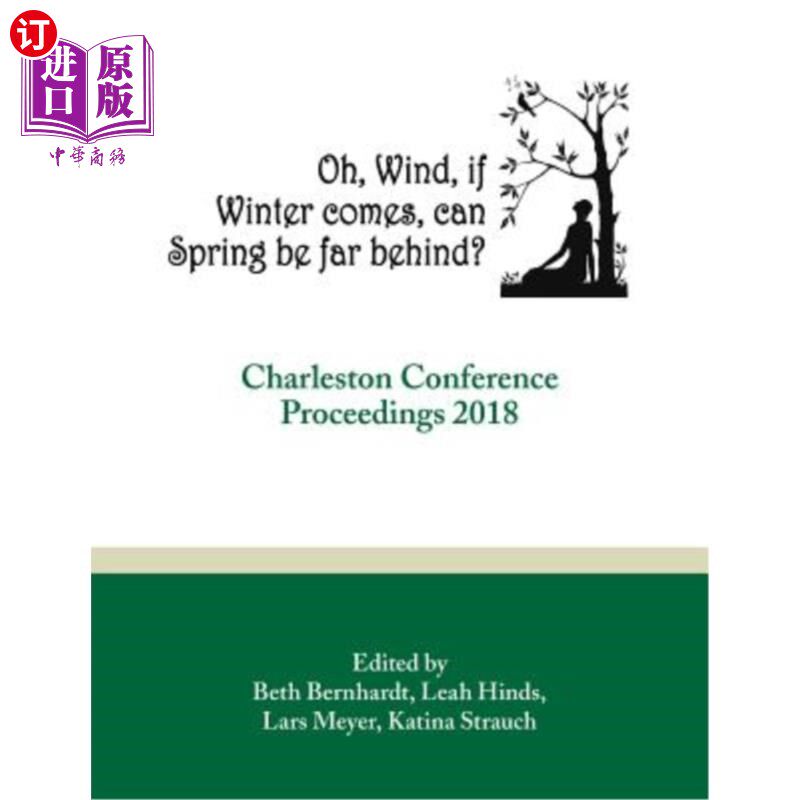 海外直订Oh, Wind, If Winter Comes, Can Spring Be Far Behind?: Charleston Conference Proc 哦，风，如果冬天来了，春天