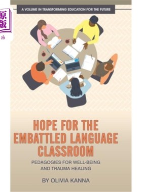 海外直订Hope for the Embattled Language Classroom: Pedagogies for Well-Being and Trauma  对四面楚歌的语言课堂的希望
