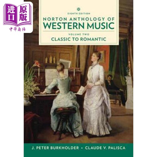 现货 Norton Anthology of Western Music: Volume 2: Classic to Romantic 进口艺术 诺顿西方音乐选集：第2卷【中商原版】