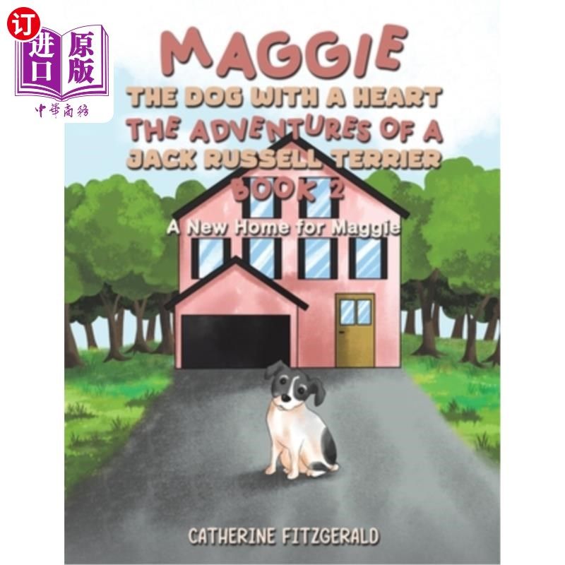 海外直订Maggie, the Dog with a Heart: The Adventures of a Jack Russell Terrier, Book 2 玛吉，有心的狗：杰克罗素梗的