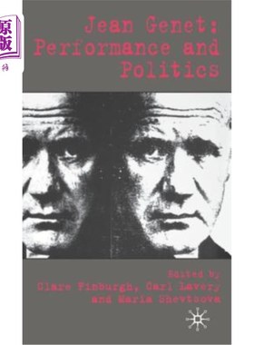 海外直订Jean Genet: Performance and Politics 让·热内:表演与政治