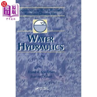 海外直订Water Hydraulics: Fundamentals for the Water and Wastewater Maintenance Operator 水力学:水和废水维护操作员