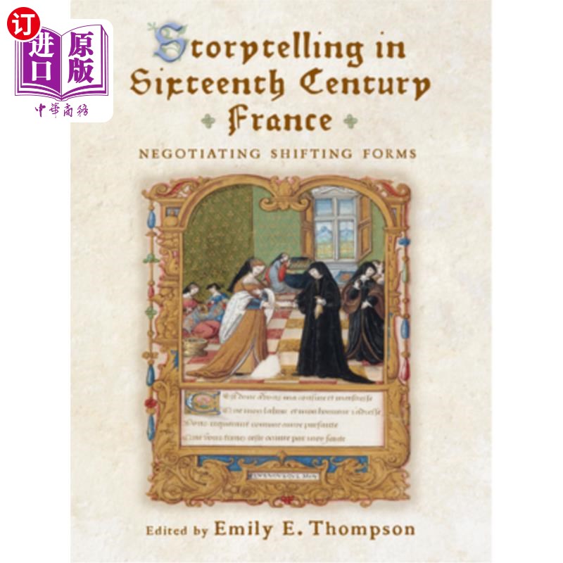 海外直订Storytelling in Sixteenth-Century France: Negotiating Shifting Forms 16世纪法国的讲故事:谈判转变形式