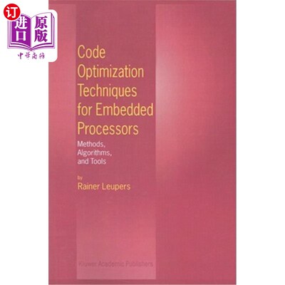 海外直订Code Optimization Techniques for Embedded Processors: Methods, Algorithms, and T 嵌入式处理器代码优化技术: