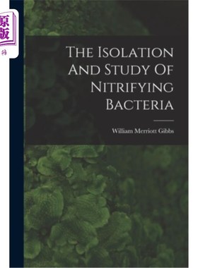The Isolation And Study Of Nitrifying Bacteria 硝化细菌的分离与研究【中商原版】