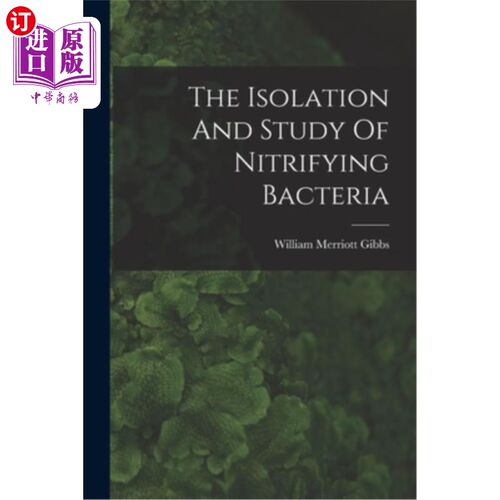 海外直订The Isolation And Study Of Nitrifying Bacteria 硝化细菌的分离与研究