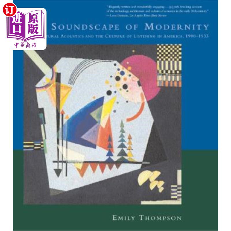 海外直订The Soundscape of Modernity: Architectural Acoustics and the Culture of Listenin 现代的声景:美国的建筑声学