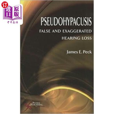 海外直订医药图书Pseudohypacusis: False and Exaggerated Hearing Loss 假性听力减退：虚假和夸大的听力损失