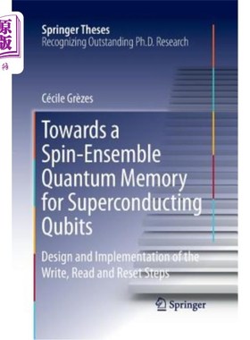 海外直订Towards a Spin-Ensemble Quantum Memory for Superconducting Qubits: Design and Im 超导量子位自旋集成量子存储