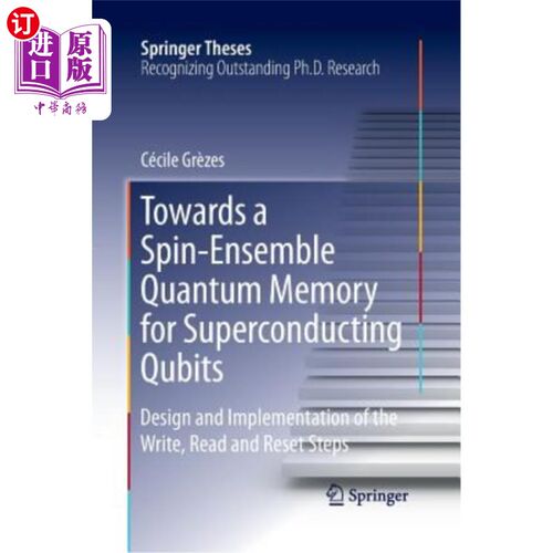 海外直订Towards a Spin-Ensemble Quantum Memory for Superconducting Qubits: Design and Im 超导量子位自旋集成量子存储