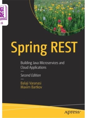 海外直订Spring REST: Building Java Microservices and Cloud Applications SpringREST：构建Java微服务和云应用程序