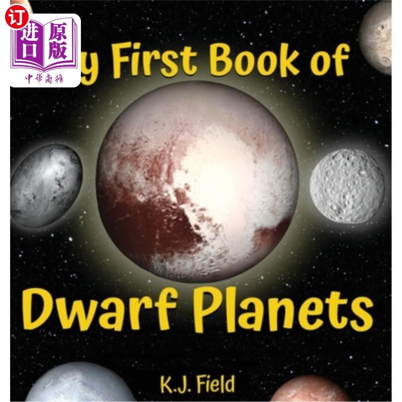 海外直订My First Book of Dwarf Planets: A Kid's Guide to the Solar System's Small Planet 我的第一本矮行星书:太阳系