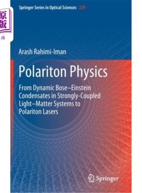 海外直订Polariton Physics: From Dynamic Bose-Einstein Condensates in Strongly‐coup 偏振子物理:从强耦合光-物质