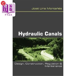 调节和维护 Maintenance Canals Design Construction 海外直订Hydraulic 水渠：设计 and Regulation 施工