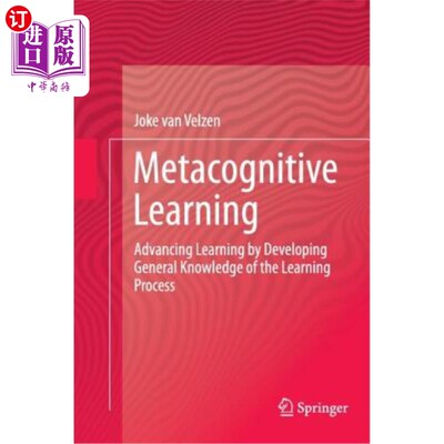 海外直订Metacognitive Learning: Advancing Learning by Developing General Knowledge of th 元认知学习：通过发展学习过