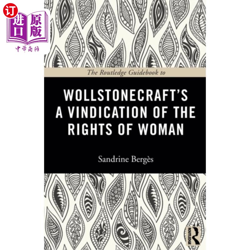 海外直订Routledge Guidebook to Wollstonecraft's A Vindic... 沃斯通克拉夫特的《女权辩护》劳特利奇指南