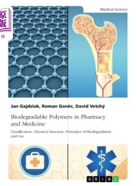 海外直订医药图书Biodegradable Polymers in Pharmacy and Medicine. Classification, Chemical Struct 生物降解聚合物在制