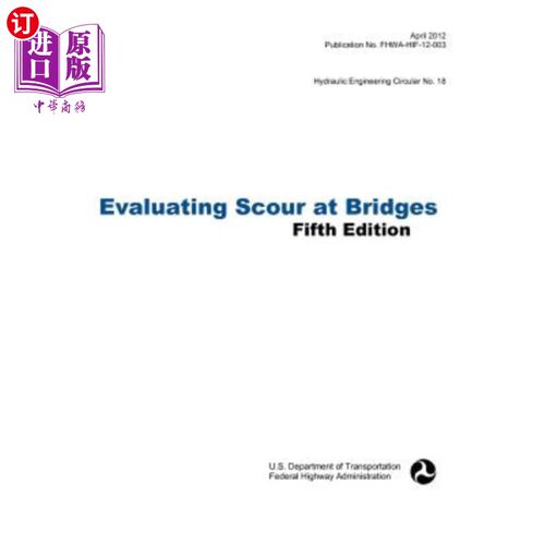 海外直订Evaluating Scour at Bridges (Fifth Edition). Hydraulic Engineering Circular No.  评估桥梁上的冲刷(第五版)。