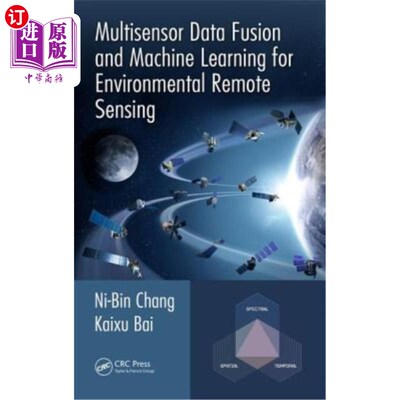 海外直订Multisensor Data Fusion and Machine Learning for Environmental Remote Sensing 环境遥感中的多传感器数据融合