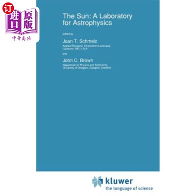 海外直订The Sun: A Laboratory for Astrophysics 太阳：天体物理学实验室