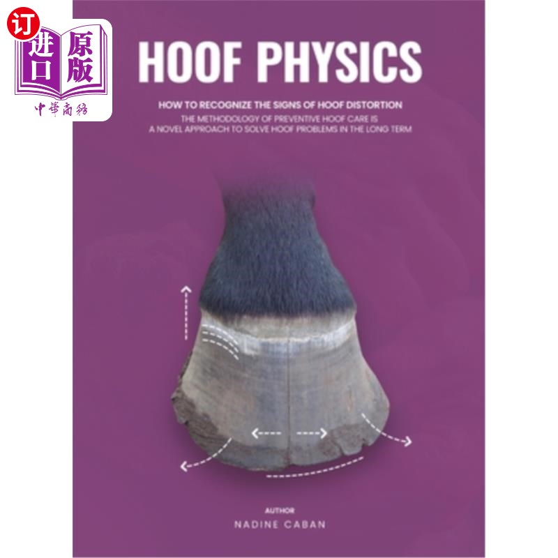海外直订Hoof Physics: How to Recognize the Signs of Hoof Distortion 蹄部物理学:如何识别蹄部扭曲的迹象