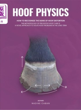 海外直订Hoof Physics: How to Recognize the Signs of Hoof Distortion 蹄部物理学:如何识别蹄部扭曲的迹象