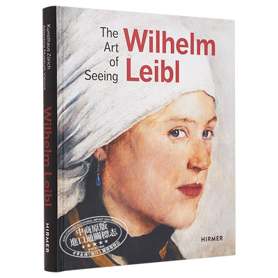 现货 Wilhelm Leibl:The Art of Seeing 进口艺术 威廉莱布尔：视觉的艺术 画册画集 现实主义大师【中商原版】