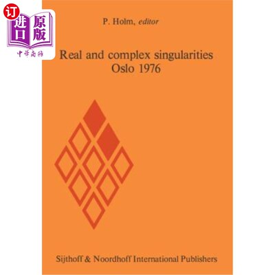 海外直订Real and Complex Singularities, Oslo 1976: Proceedings of the Nordic Summer Scho 实奇点和复奇点，1976年奥斯