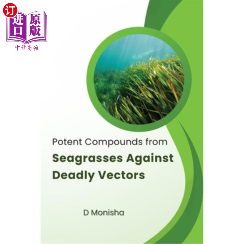 海外直订Potent Compounds from Seagrasses Against Deadly Vectors 海草中抗致命病媒的有效化合物