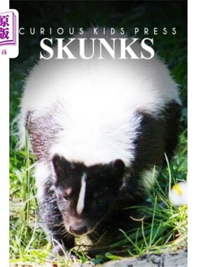 海外直订Skunks - Curious Kids Press: Kids book about animals and wildlife, Children's bo 臭鼬-好奇儿童出版社：关于