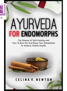 海外直订医药图书Ayurveda for Endomorphs: The Science of Self-Healing and How To Burn Fat And Boo 阿育吠陀的内在形态