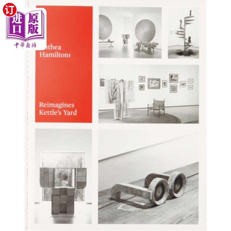 海外直订Anthea Hamilton Reimagines Kettle's Yard 安西娅·汉密尔顿重新构想凯特尔的院子