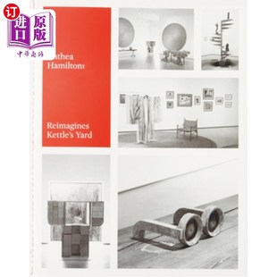 海外直订Anthea Hamilton Reimagines Kettle's Yard 安西娅·汉密尔顿重新构想凯特尔的院子