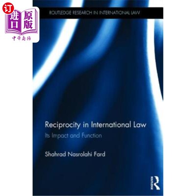 海外直订Reciprocity in International Law: Its impact and function 国际法中的互惠：影响与功能