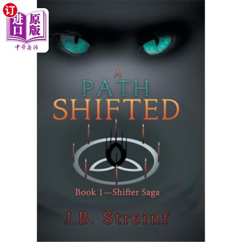 海外直订A Path Shifted: Book 1-Shifter Saga 路径转移：书1-移位器传奇