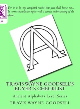 海外直订Travis Wayne Goodsell's Buyer's Checklist: Ancient Alphabets Level Series Travis Wayne Good