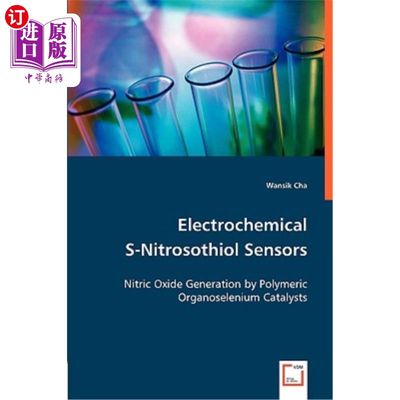 海外直订Electrochemical S-Nitrosothiol Sensors - Nitric Oxide Generation by Polymeric Or 电化学S-亚硝基硫醇传感器—