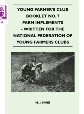 海外直订Young Farmer's Club Booklet No. 7 - Farm Implements - Written For The National F 青年农民俱乐部手册第7号—