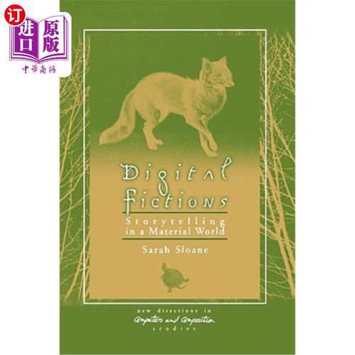 海外直订Digital Fictions: Storytelling in a Material World 数字小说:物质世界中的故事叙述