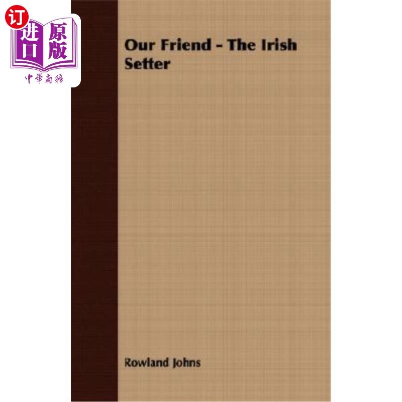 海外直订Our Friend - The Irish Setter 我们的朋友——爱尔兰塞特犬