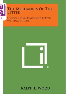海外直订The Mechanics of the Letter: School of Salesmanship Letter Writing Course 书信的机制：销售学院书信写作课程