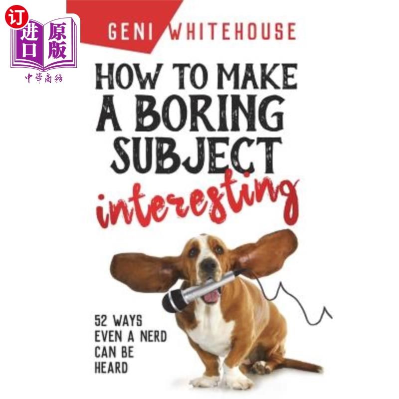 to make a boring subject interesting: 52 ways even a nerd can be