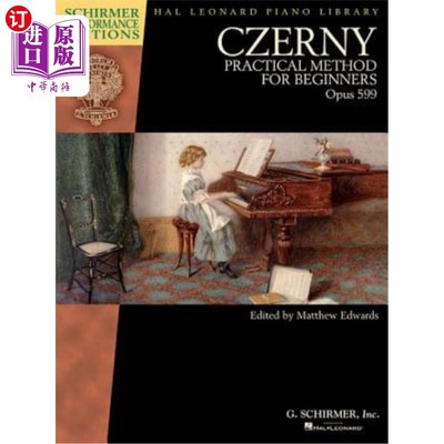 海外直订Czerny - Practical Method for Beginners, Opus 599: Schirmer Performance Editions 切尔尼-初学者实用方法，作