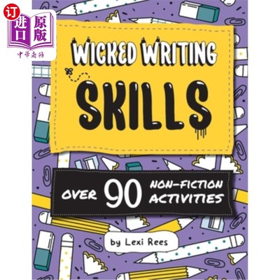海外直订Wicked Writing Skills: Over 90 non-fiction activities for children 邪恶的写作技巧:超过90个非虚构的儿童活动